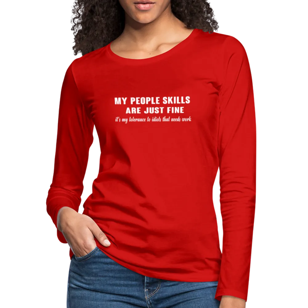 My People Skills Are Just Fine Women's Premium Long Sleeve T-Shirt