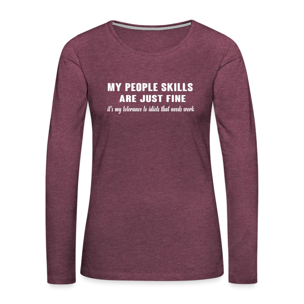 My People Skills Are Just Fine Women's Premium Long Sleeve T-Shirt