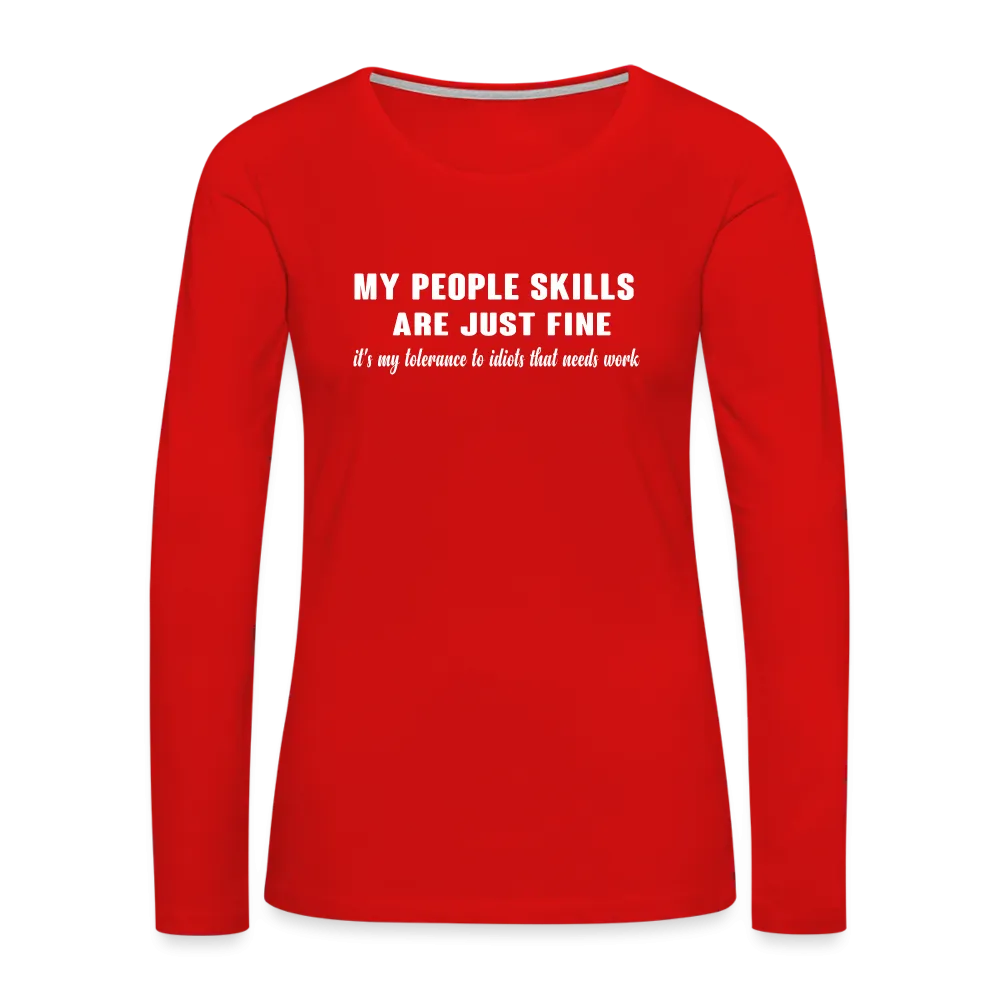 My People Skills Are Just Fine Women's Premium Long Sleeve T-Shirt