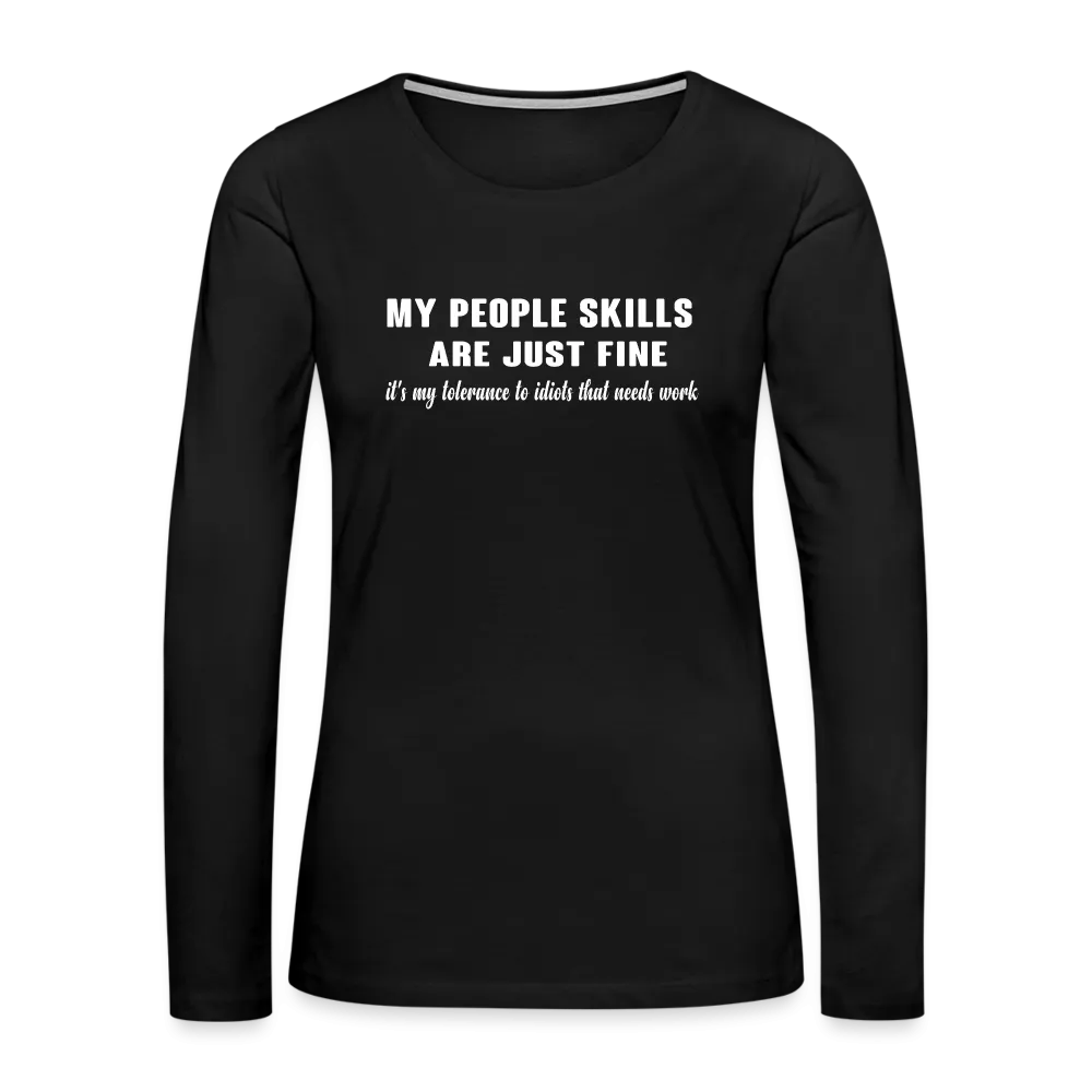 My People Skills Are Just Fine Women's Premium Long Sleeve T-Shirt