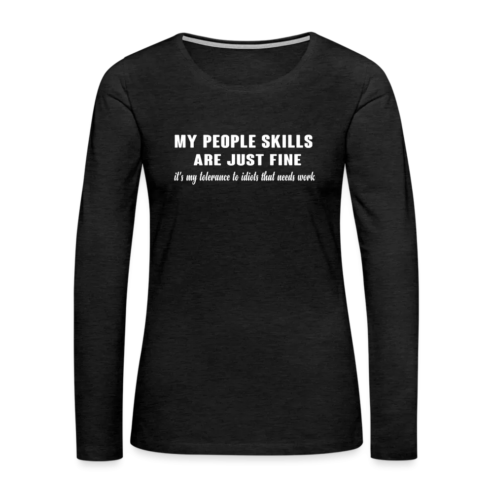 My People Skills Are Just Fine Women's Premium Long Sleeve T-Shirt