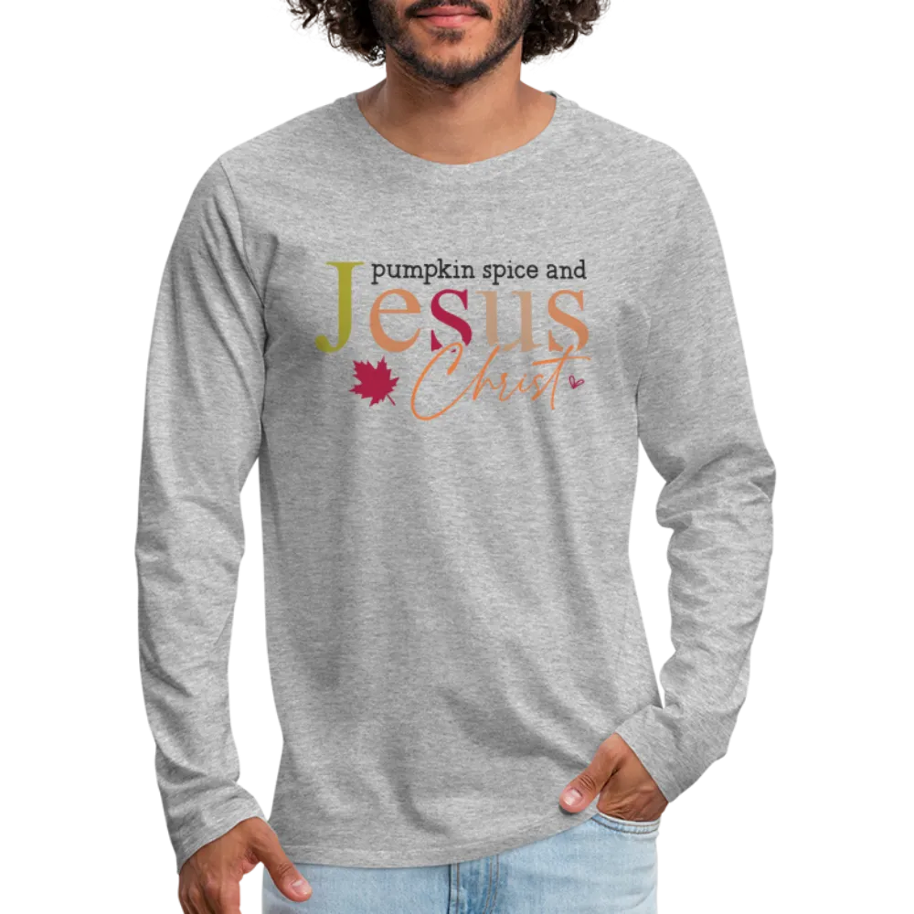 Pumpkin Spice and Jesus Christ Men's Premium Long Sleeve T-Shirt