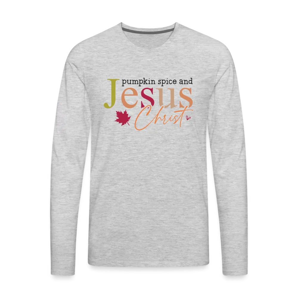 Pumpkin Spice and Jesus Christ Men's Premium Long Sleeve T-Shirt